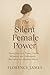 The Silent Female Power by Florence James