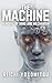 The Machine: A Novel of Mind and Mechanism