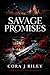 Savage Promises: A Dark Maf...