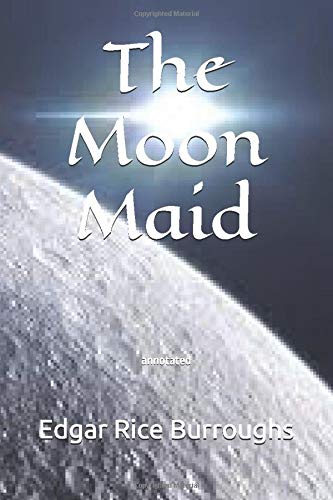 The Moon Maid: annotated