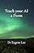 Teach Your AI a Poem by Eugene Lee