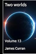 Two Worlds: Volume 13 (Two worlds (light novels)