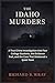 THE IDAHO MURDERS by Richard B. Wray