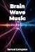 Brain Wave Music by Samuel Livingston