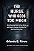 THE NURSE WHO SEES TOO MUCH...