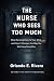 THE NURSE WHO SEES TOO MUCH by Orlando Rivera