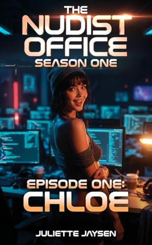The Nudist Office - Episode One - Chloe: a naughty nudist erotica series set in a clothing optional workplace (Kindle Edition)
