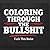 Coloring Through the Bullsh...