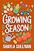 Growing Season by Shayla Sullivan