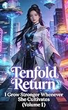 Tenfold Return: I Grow Stronger Whenever She Cultivates (Volume 1)