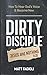Dirty Disciple™: Jesus and ...
