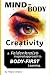 Mind-Body Creativity: A Fel...
