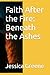 Faith After the Fire by Jessica Greene