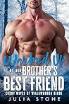 Warmed Up by her Brother's Best Friend: A Small Town Age Gap Curvy Girl Short Romance (Curvy Wives of Willowbrook Ridge) Warmed Up by her Brother's Best Friend: A Small Town Age Gap Curvy Girl Short Romance (Curvy Wives of Willowbrook Ridge)