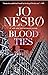 Blood Ties by Jo Nesbø Blood Ties by Jo Nesbø