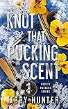 Knot That Pucking Scent by Abby  Hunter