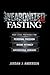 Weaponized Fasting  by Jordan Anderson