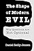 The Shape of Modern Evil by Daniel Reilly Jensen