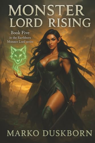 Monster Lord Rising: A LitRPG Harem Saga of War, Magic, and Unbreakable Bonds (EARTHBORN MONSTER LORD)
