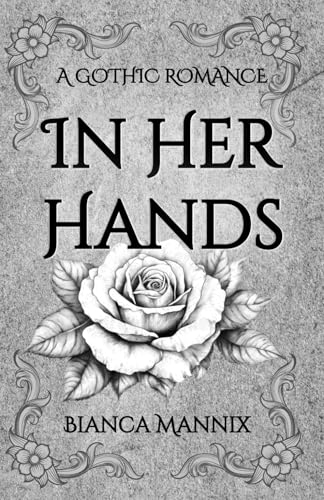 In Her Hands: A Gothic Romance (Paperback)