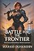 Battle for the Frontier: A ...