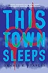 This Town Sleeps:...