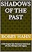 SHADOWS OF THE PAST by Bobby Hahn