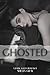GHOSTED (GHOSTED BLOODLINE)