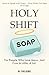 Holy Shift: For People Who ...