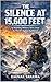 The Silence at 15,600 Feet:...