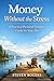 Money Without the Stress: A...