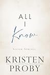 All I Know by Kristen Proby All I Know by Kristen Proby