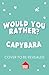Would You Rather? Capybara: A new illustrated children’s book for 2026 with funny questions and fascinating facts for ages 6+