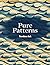 Pure Patterns: 100 Geometri...