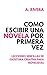 Cómo escribir una novela po...