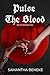 Pulse The Blood: A Modern V...