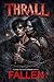 Thrall: A Progression Serie...