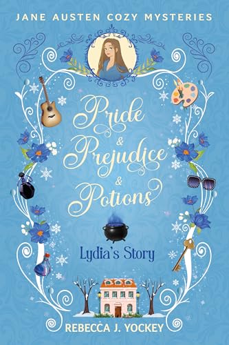 Lydia's Story: Pride & Prejudice & Potions (Kindle Edition)