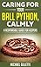 CARING FOR YOUR BALL PYTHON...