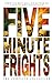 Five-Minute Frights: The Co...