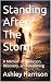 Standing After The Storm: A...