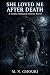 She Loved Me After Death: A...