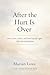 After the hurt is over by Marian Lowe