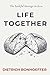 Life Together (Gemeinsames Leben): A New Translation of Dietrich Bonhoeffer's Classic Work