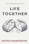 Life Together (Gemeinsames Leben): A New Translation of Dietrich Bonhoeffer's Classic Work