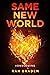 Same New World by Ran Braden