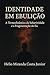 Identidade em Ebulição: a termodinâmica da subjetividade e a fragmentação do eu (Trilogia da Condensação Livro 1) (Portuguese Edition)