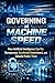 Governing at Machine Speed:...