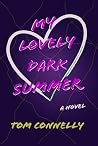 My Lovely Dark Summer by Tom Connelly