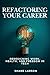 Refactoring Your Career by Shane Larson